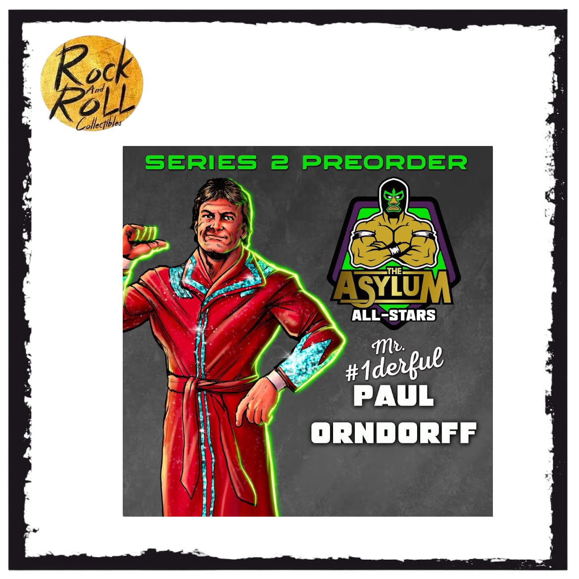 Paul Orndorff Asylum All-Stars PRE ORDER